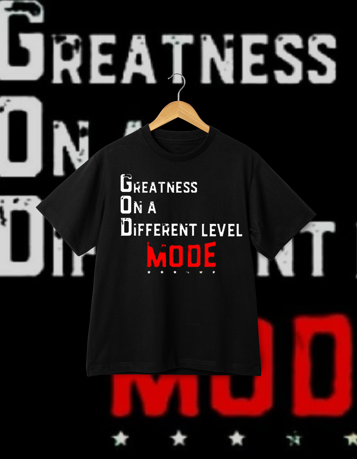 "G.O.D. Mode" Greatness on a Different Level Black Wrestling T-Shirt
